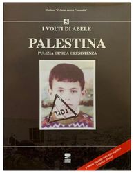 Palestina. Pulizia etnica e resistenza