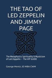 THE TAO OF LED ZEPPELIN AND JIMMY PAGE: The Metaphysics Spirituality & Mysticism of Led Zeppelin – The VIP GUIDE