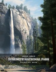 Amazing Views of Yosemite National Park coloring book: 40 Images For All Ages and Travel Lovers , Stunning Collection for Fun and Relaxation