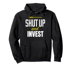 Funny Investing Investor Shut Up and Invest Sudadera con Capucha