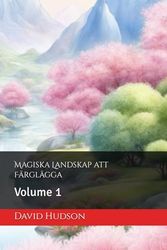 Magiska Landskap att Färglägga: Volume 1