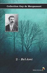 2 - Bel-Ami - Collection Guy de Maupassant: Texte intégral