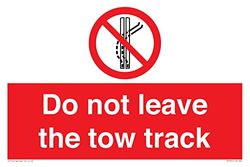 Do not leave the tow track Sign - 300x200mm - A4L