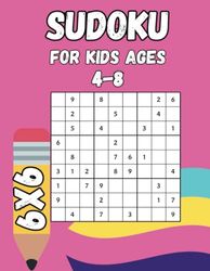 Sudoku For Kids Ages 4-8 9x9: Connect With Your Inner Girl and Have Fun - Sudoku for Fun Girls - +100 Puzzles