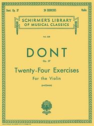 Jakob dont : 24 exercises, op 37 - violon: Schirmer Library of Classics Volume 328 Violin Method