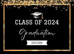 Class of 2024 Graduation Guest Book: Guest Sign in Book for Graduation Party 2024, to Capture Photos Memories, Autographs, Signatures & Messages | for ... School & Senior College, Black & Gold Colors.