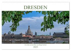 Dresden, ein Jahr an der Elbe (Wandkalender 2025 DIN A2 quer), CALVENDO Monatskalender: Dresden, Bildmotive aus der Stadt an der Elbe
