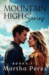 Mountain High Series: Book 1 - 3