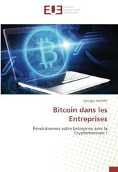 Bitcoin dans les Entreprises: Révolutionnez votre Entreprise avec la Cryptomonnaie !