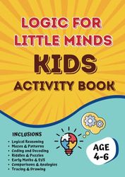 Logical Reasoning Book for Kids | Age 4-6 | Screen-Free Edutainment for Hours: Coding & Decoding, Mazes & Patterns, Riddles & Puzzles, Tracing & ... Maths & EVS, Comparisons & Analogies and More