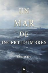 Un mar de incertidumbres