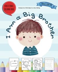 I Am a Big Brother: Educational Coloring Book for New Siblings | I Have a Brother editon | Kid Coloring Book: Ages: 2 - 5 years