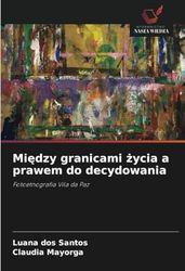Między granicami życia a prawem do decydowania: Fotoetnografia Vila da Paz