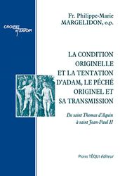 La condition originelle et la tentation d’Adam, le péché originel et sa transmission: De saint Thomas d’Aquin à saint Jean-Paul II