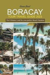 BORACAY TOUR TRAVEL GUIDE 2023: The Ultimate Lead for your perfect Beach Vacation