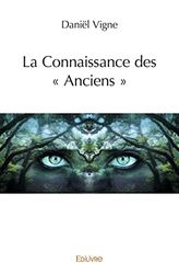 La Connaissance des " Anciens "