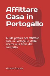 Affittare Casa in Portogallo: Guida pratica per affittare casa in Portogallo, dalla ricerca alla firma del contratto