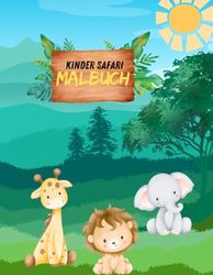 Kinder Safari Malbuch: Für kleine und große Entdecker
