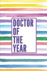 Doctor of the Year: Doctor Notebook Journal Gag Gift Idea With Funny Title / An awesome Doctor notebook humor gifts / 6x9 lined notebook,120 pages