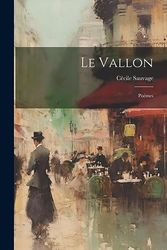 Le Vallon: Poèmes