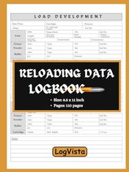 Reloading Data Log Book: Detailed Ammo Reloading Data Log Book, Perfect for Recording and Tracking Ammunition Handloading Details