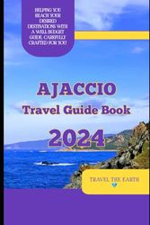 Ajaccio travel guide 2024