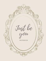 Lined Journal: Cute Notebook Just be you 8.25"x11", 250 Lined Pages