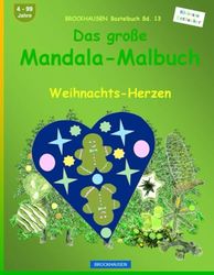 Das grosse Mandala-Malbuch: BROCKHAUSEN Bastelbuch Bd. 13. Weihnachts-Herzen. Entdecker. 4 - 99 Jahre