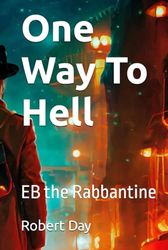 One Way To Hell: EB the Rabbantine