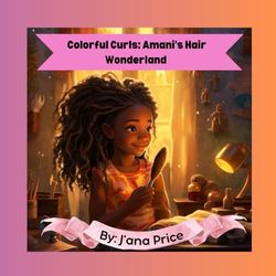 Colorful Curls: Amani's Hair Wonderland
