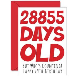 79th Birthday Card for Men Women Him Her - 28855 Days Old - Funny Adult Happy Birthday Card for Grandma Nan Grandad Gran Mum Dad, A5 Humour Joke Greeting Cards