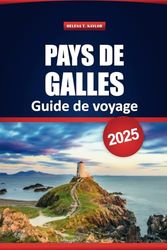 Pays De Galles Guide De Voyage 2025: Explorez les attractions incontournables, les joyaux cachés, les voyages en voiture pittoresques, la cuisine locale et les conseils essentiels pour votre aventure