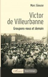 Victor de Villeurbanne: Groupons-nous et demain