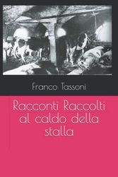 Racconti Raccolti al caldo della stalla