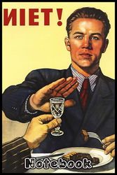 Anti Alcohol Vintage Soviet Propaganda Notebook: Blank lined ruled journal to write in 6x9"
