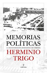 Memorias políticas; La transformación democrática de Córdoba