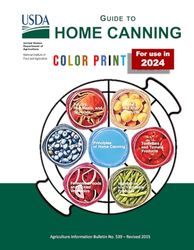 Complete Guide to Home Canning: (Color Print). 7 in 1 Guides Principles, Fruit, Tomatoes, Vegetables, Meats and Seafoods, Fermented foods and Pickles, Jams and Jellies.