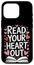 Read Your Heart Out Literary Fan Case for iPhone 16 Pro