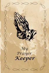 My Prayer Keeper: "My Prayer Keeper for Men" w/Scripture "For God so loved the world" John 3:16 (NIV) Bible Verse Cool Cream Color Cover, 160 lined Pages, 6" X 9" Prayer Keeper Log.
