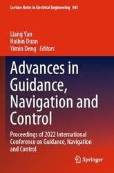 Advances in Guidance, Navigation and Control: Proceedings of 2022 International Conference on Guidance, Navigation and Control: 845 (Lecture Notes in Electrical Engineering)