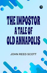 The Impostor: A Tale of Old Annapolis
