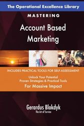 The Operational Excellence Library; Mastering Account Based Marketing
