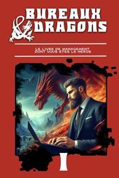 Bureaux & Dragons: Le livre de management dont vous êtes le héros