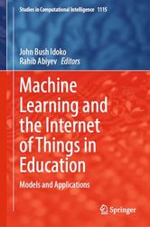 Machine Learning and the Internet of Things in Education: Models and Applications: 1115