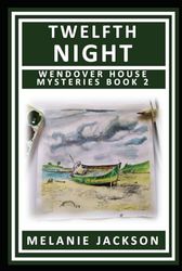 Twelfth Night: A Wendover House Mystery