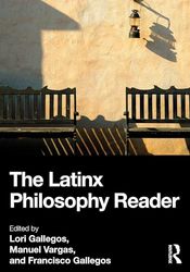 The Latinx Philosophy Reader