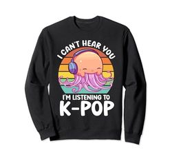 No puedo oírte, estoy escuchando mercancía de K-pop Jellyfish Sudadera