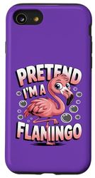 Pretend I'm A Flamingo Funny Saying Animal Flamingo Lover Case for iPhone SE (2020) / 7 / 8