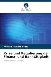 Krise und Regulierung der Finanz- und Banktätigkeit: Konzeptionelle Ansätze