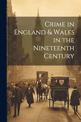 Crime in England & Wales in the Nineteenth Century
